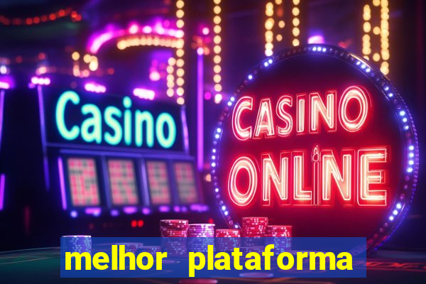 melhor plataforma de cassino online